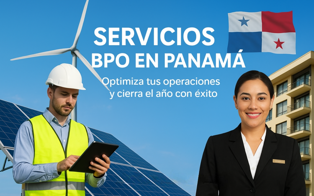Servicios BPO en Panamá: 7 estrategias poderosas, inteligentes y efectivas para optimizar tus operaciones y cerrar el año con éxito